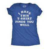 Womens Funny T Shirts I Hope This T Shirt Finds You Well Sarcastic Graphic Novelty Tee for Ladies