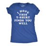 Womens Funny T Shirts I Hope This T Shirt Finds You Well Sarcastic Graphic Novelty Tee for Ladies