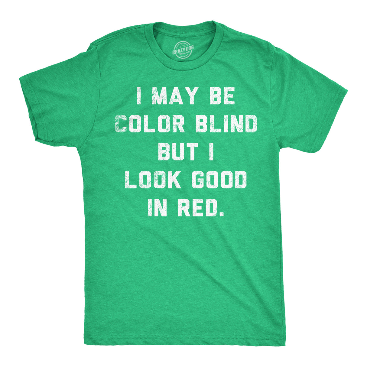 Mens Funny T Shirts I May Be Color Blind But I Look Good In Red Sarcastic Graphic Novelty Tee for Men