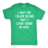 Mens Funny T Shirts I May Be Color Blind But I Look Good In Red Sarcastic Graphic Novelty Tee for Men