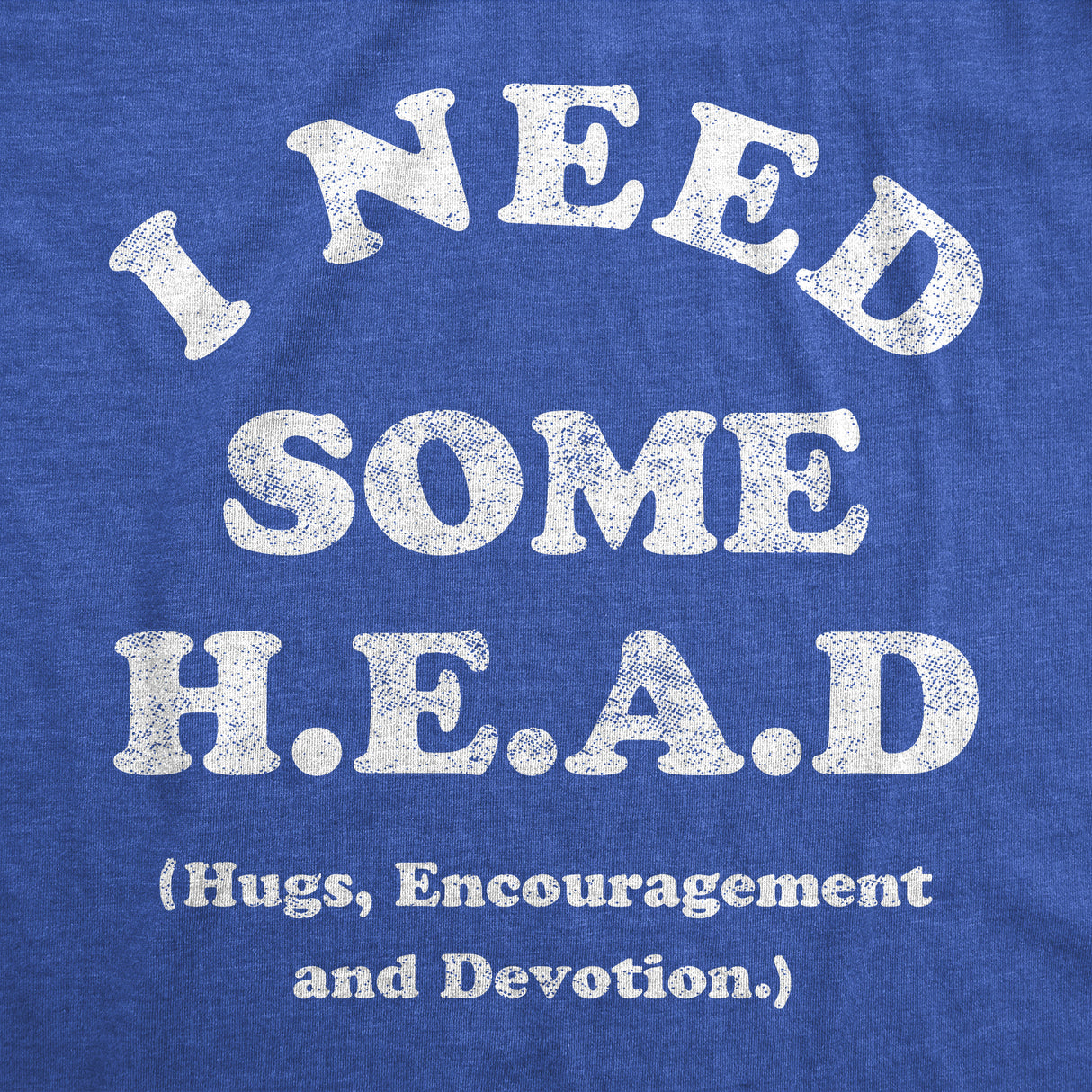 Mens Funny T Shirts I Need Some Head Hugs Encouragement and Devotion Sarcastic Novelty Tee for Men