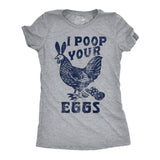 Womens Funny T Shirts I Poor Your Eggs Sarcastic Easter Graphic Novelty Tee for Ladies