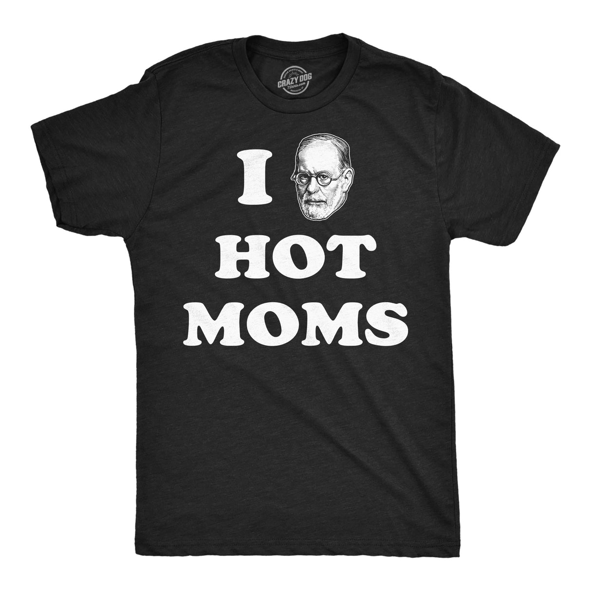 Mens Funny T Shirts I Sigmund Freud Hot Moms Sarcastic Graphic Novelty Tee for Men