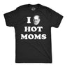Mens Funny T Shirts I Sigmund Freud Hot Moms Sarcastic Graphic Novelty Tee for Men