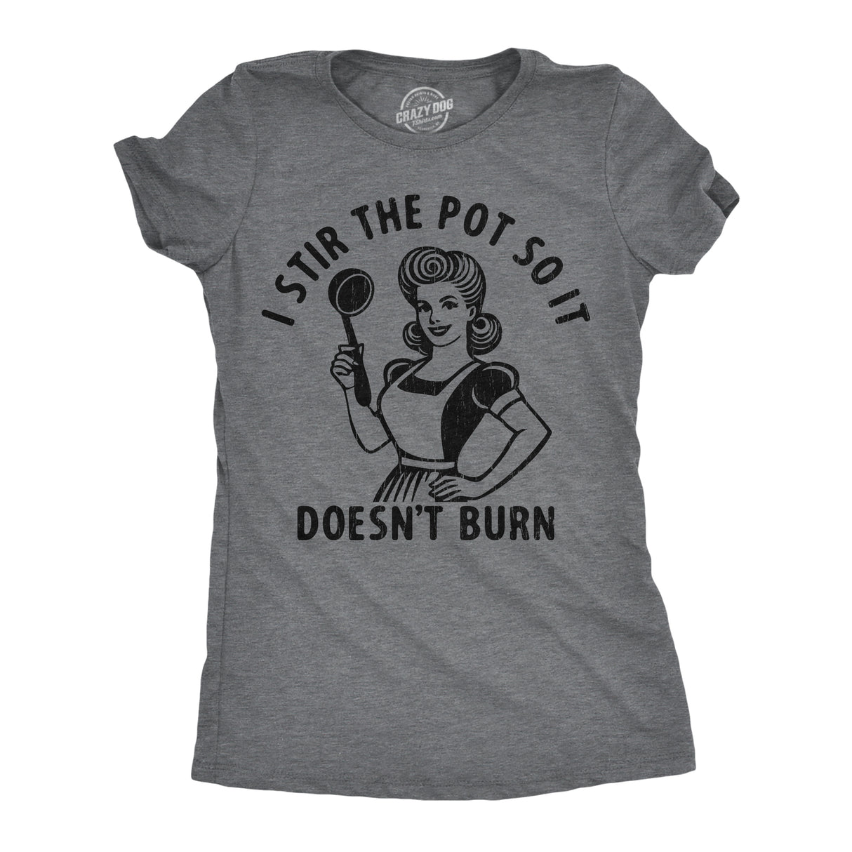 Womens Funny T Shirts I Stir The Pot so It Doesnt Burn Sarcastic Graphic Novelty Tee for Ladies