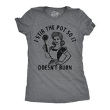 Womens Funny T Shirts I Stir The Pot so It Doesnt Burn Sarcastic Graphic Novelty Tee for Ladies