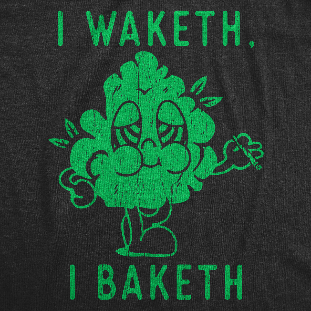 Mens Funny T Shirts I Waketh I Baketh Sarcastic 420 Graphic Novelty Tee for Men