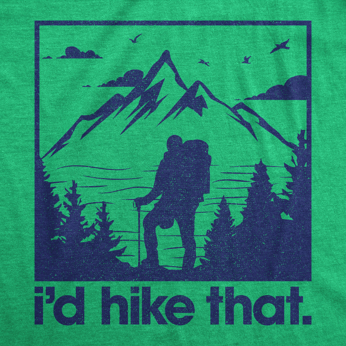 Mens Funny T Shirts Id Hike That Sarcastic Hiking Nature Graphic Novelty Tee for Men