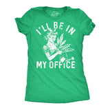 Womens Funny T Shirts Ill Be In My Office Gardening Sarcastic Plant Graphic Novelty Tee for Ladies