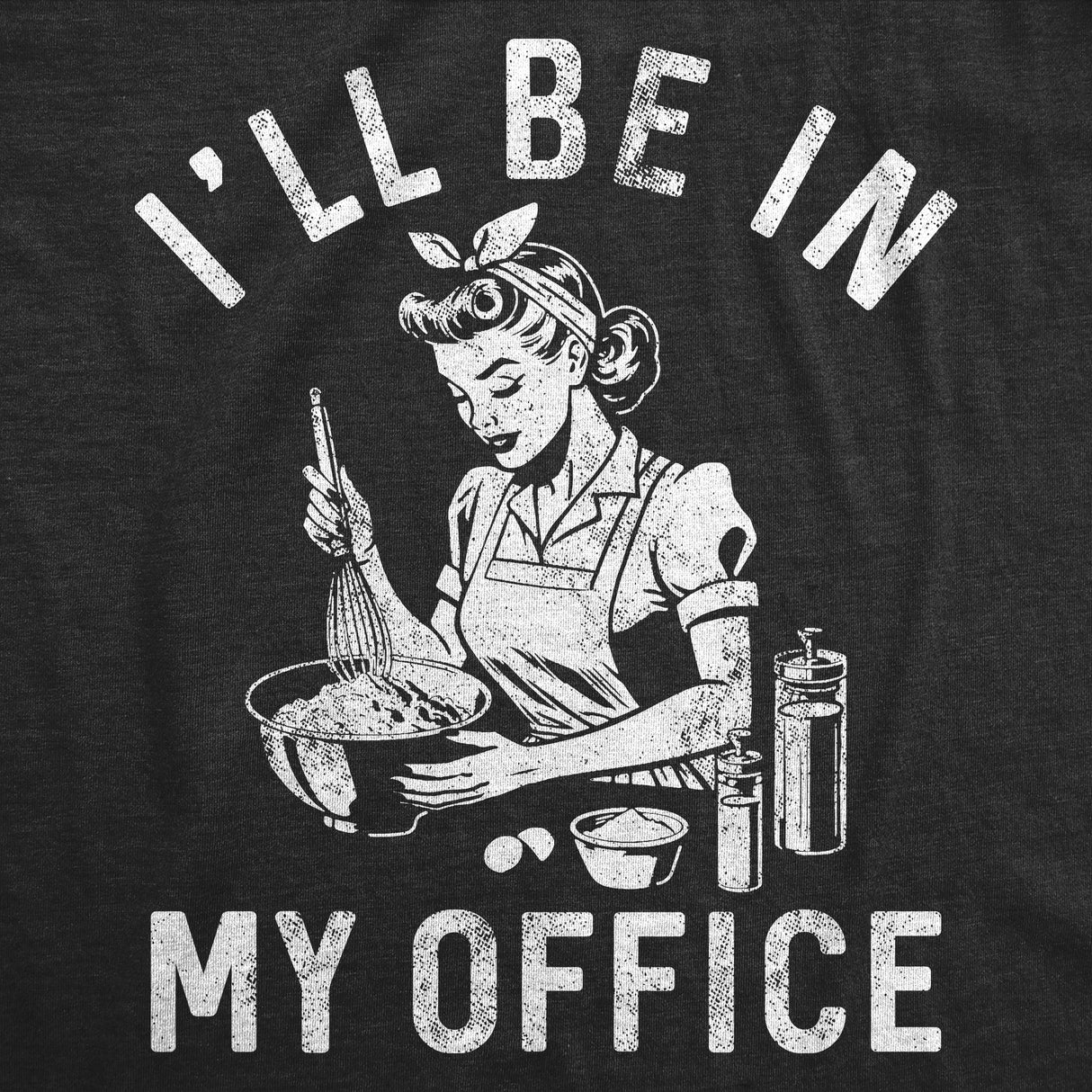 Womens Funny T Shirts Ill Be In My Office Kitchen Sarcastic Cooking Graphic Novelty Tee for Ladies