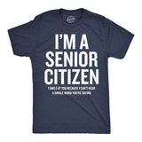Mens Funny T Shirts Im A Senior Citizen I Smile At Your Because I Cant Hear Sarcastic Graphic Novelty Tee for Men