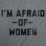 Mens Funny T Shirts Im Afraid Of Women Sarcastic Dating Graphic Novelty Tee for Men