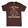 Mens Funny T Shirts Im An Outsider Sarcastic Bigfoot Graphic Novelty Tee for Men