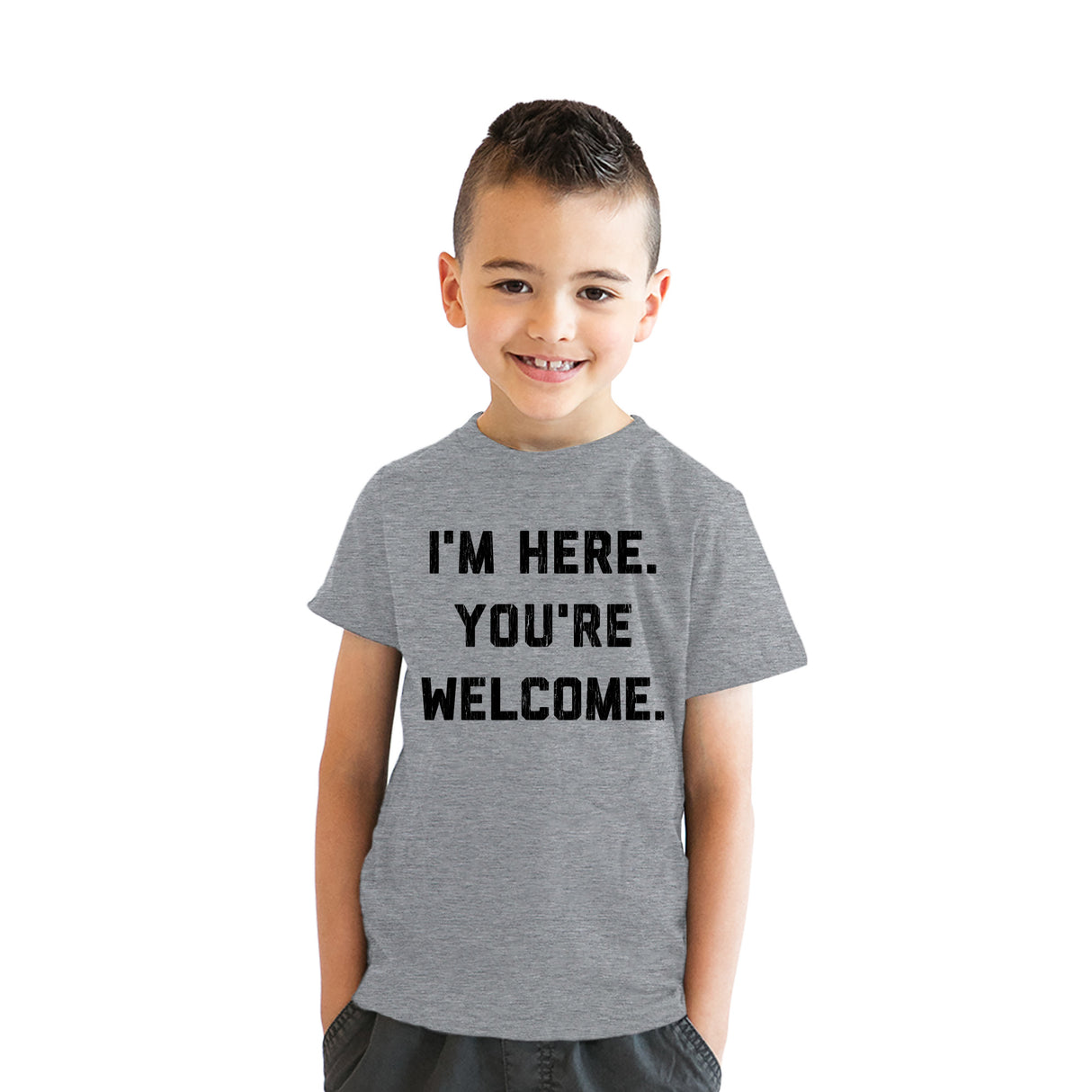 Youth Im Here Youre Welcome T Shirt Funny Ego Joke Tee for Kids