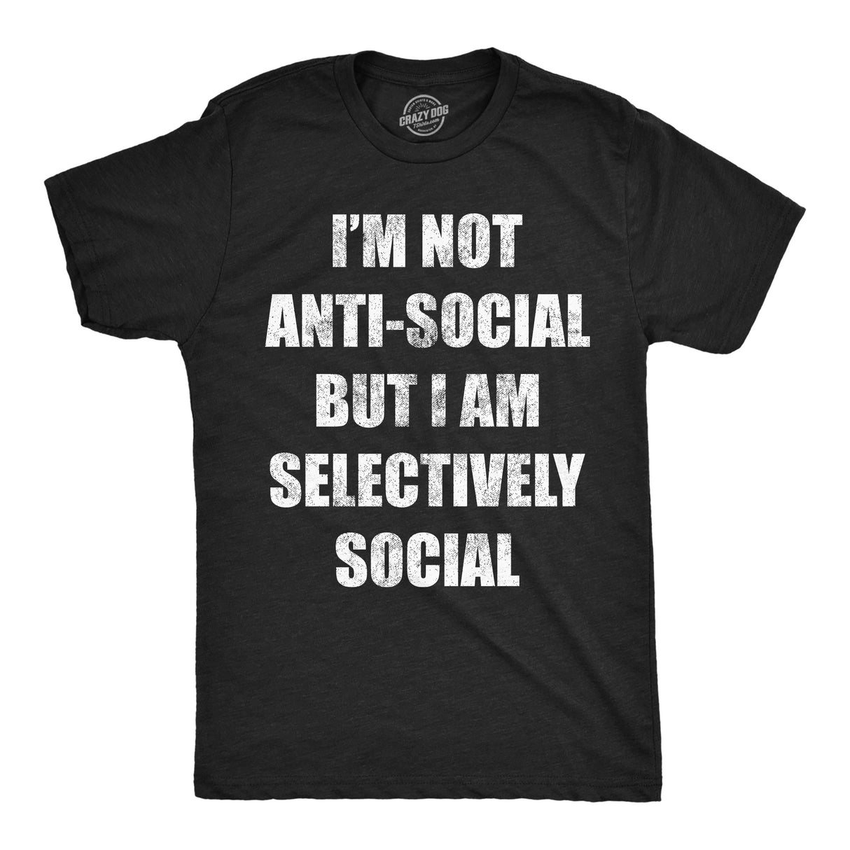 Mens Funny T Shirts Im Not Anti Social But Im Selectively Social Sarcastic Graphic Novelty Tee for Men