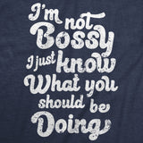 Womens Funny T Shirts Im Not Bossy I Just Know What You Shoud Be Doing Novelty Tee for Ladies