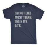 Mens Funny T Shirts Im Not Like Most Teens Im In My 40s Sarcastic Graphic Novelty Tee for Men