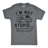 Mens Funny T Shirts Im Not Stupid Show Me The Candy First Then Ill Get In The Van Sarcastic Tee for Men