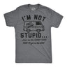 Mens Funny T Shirts Im Not Stupid Show Me The Candy First Then Ill Get In The Van Sarcastic Tee for Men