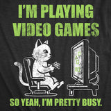 Mens Funny T Shirts Im Playing Video Games So Yeah Im Pretty Busy Sarcastic Gamer Graphic Novelty Tee For Men