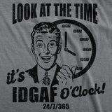 Mens Funny T Shirts Look At The Time Its IDGAF OClock Sarcastic Graphic Novelty Tee for Men