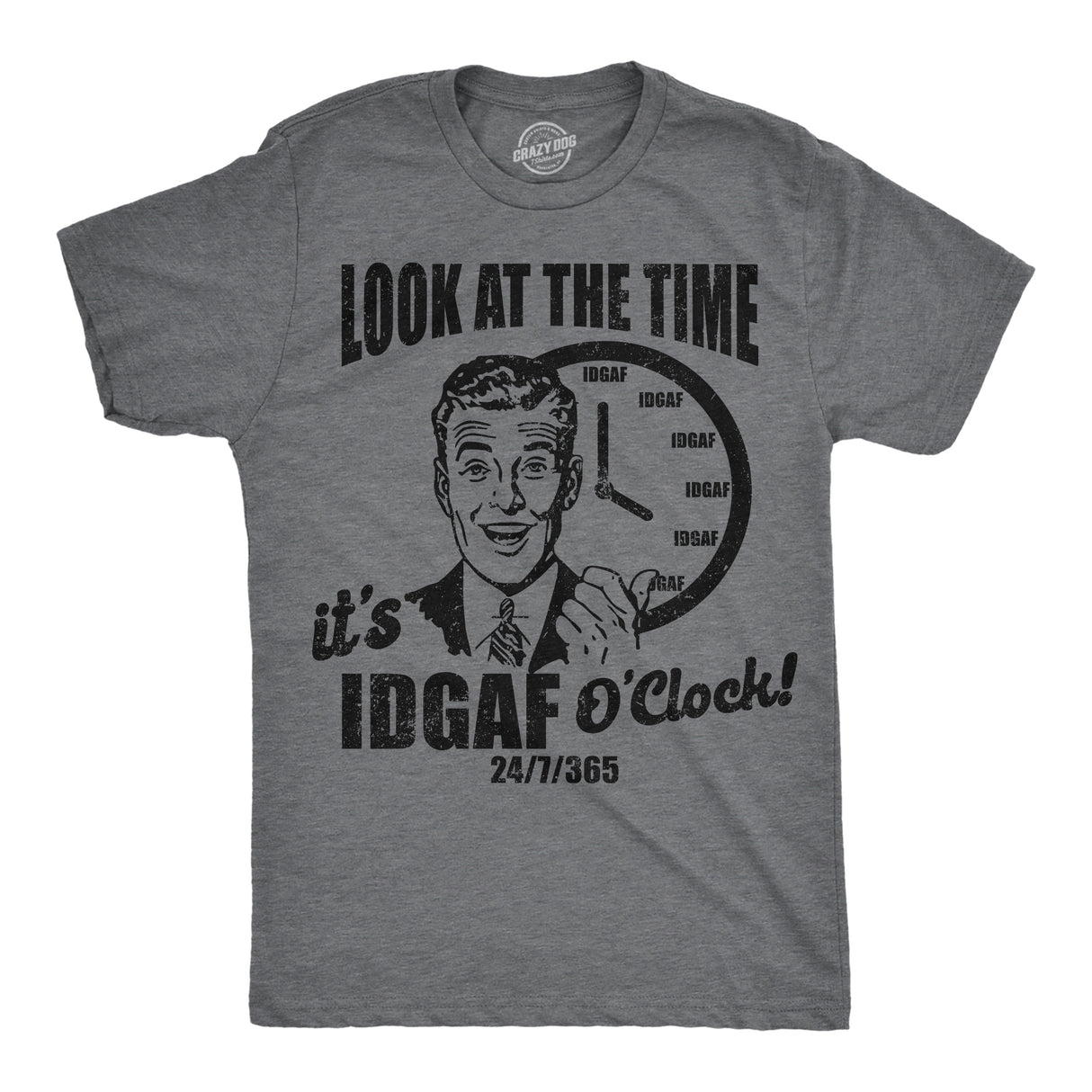 Mens Funny T Shirts Look At The Time Its IDGAF OClock Sarcastic Graphic Novelty Tee for Men