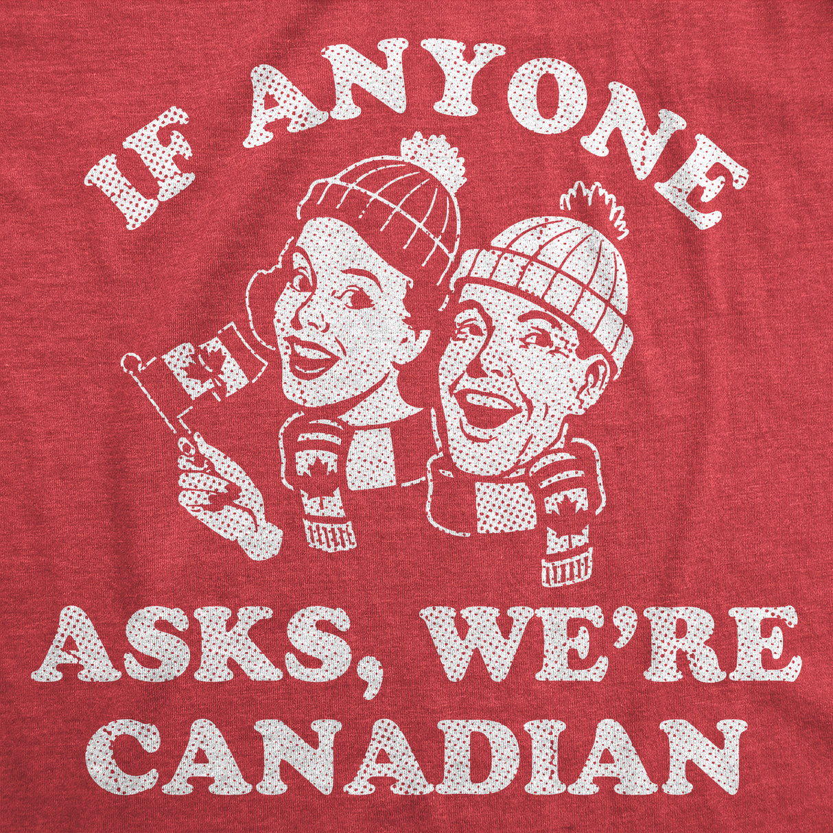 Womens Funny T Shirts If Anyone Asks Were Canadian Sarcastic Political Graphic Novelty Tee for Ladies