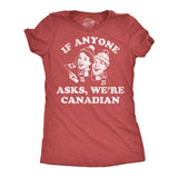Womens Funny T Shirts If Anyone Asks Were Canadian Sarcastic Political Graphic Novelty Tee for Ladies