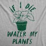 Womens Funny T Shirts If I Die Water My Plants Sarcastic Graphic Novelty Tee for Ladies