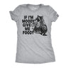 Womens Funny T Shirts If Im Moody Give Me The Foody Sarcastic Graphic Novelty Tee for Ladies