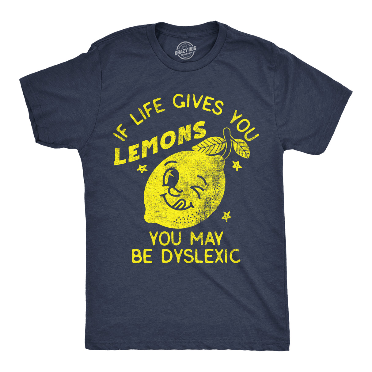 Mens Funny T Shirts If Life Gives You Lemons You May Be Dyslexic Sarcastic Graphic Novelty Tee for Men
