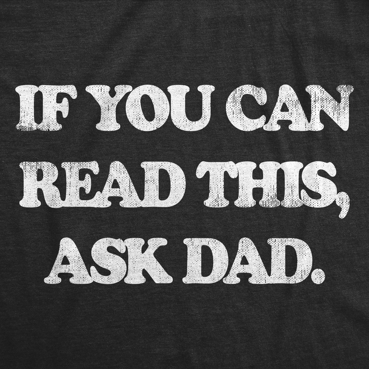 Womens Funny T Shirts If You Can Read This Ask Dad Sarcastic Graphic Novelty Tee for Ladies