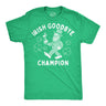 Mens Funny T Shirts Irish Goodbye Champion Sarcastic St Patricks Day Graphic Novelty Tee for Men