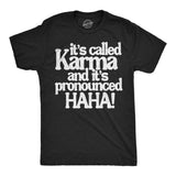 Mens Funny T Shirts Its Called Karma and Its Pronounced HAHA Sarcastic Graphic Novelty Tee for Men