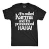 Mens Funny T Shirts Its Called Karma and Its Pronounced HAHA Sarcastic Graphic Novelty Tee for Men