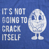 Womens Funny T Shirts Its Not Going to Crack Itself Sarcastic Easter Graphic Novelty Tee for Ladies
