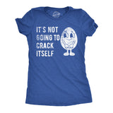 Womens Funny T Shirts Its Not Going to Crack Itself Sarcastic Easter Graphic Novelty Tee for Ladies
