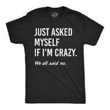 Mens Funny T Shirts Just Asked Myself If Im Crazy Sarcastic Graphic Novelty Tee for Men