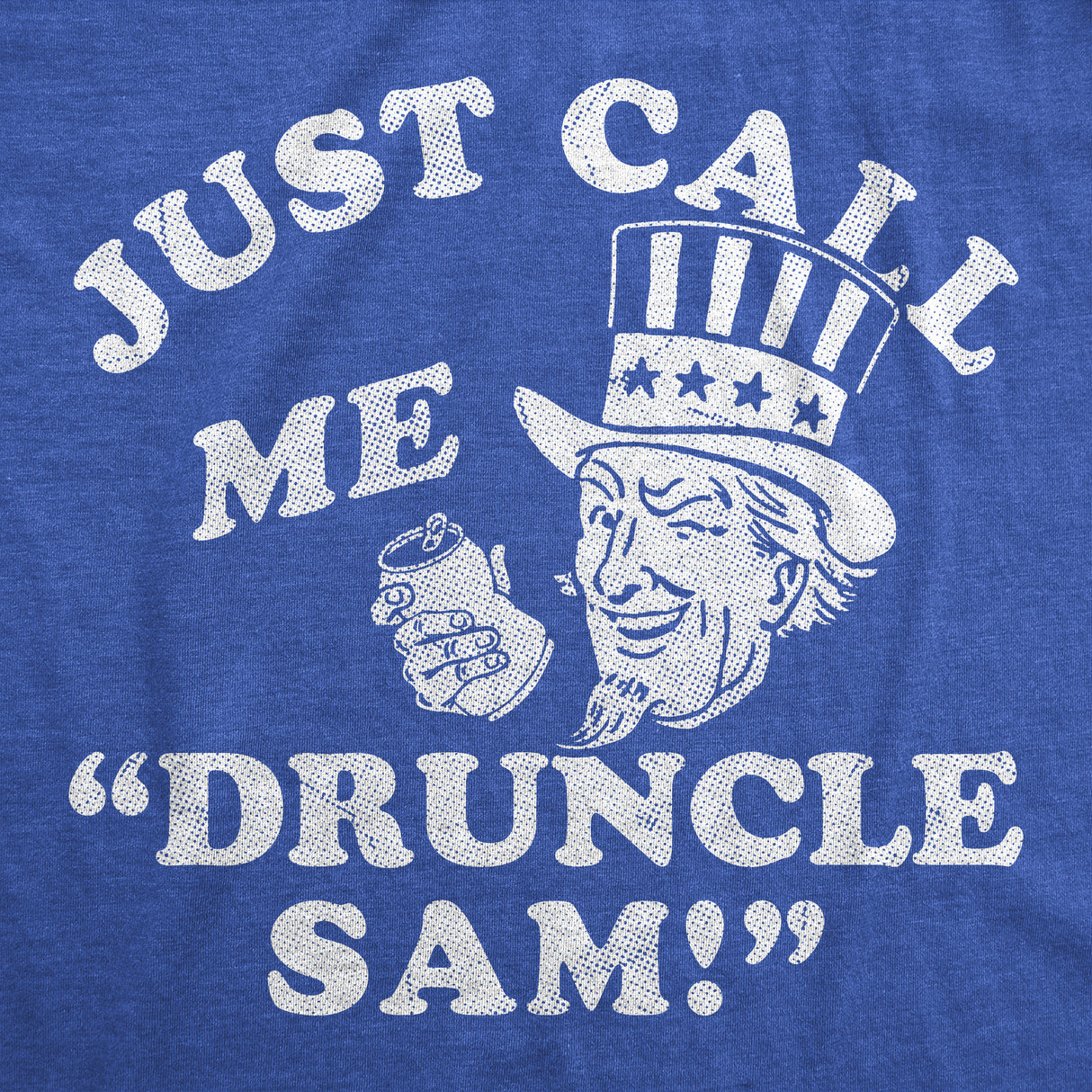 Mens Funny T Shirts Just Call Me Druncle Sam Sarcastic Fourth Of July Graphic Novelty Drinking Tee for Men