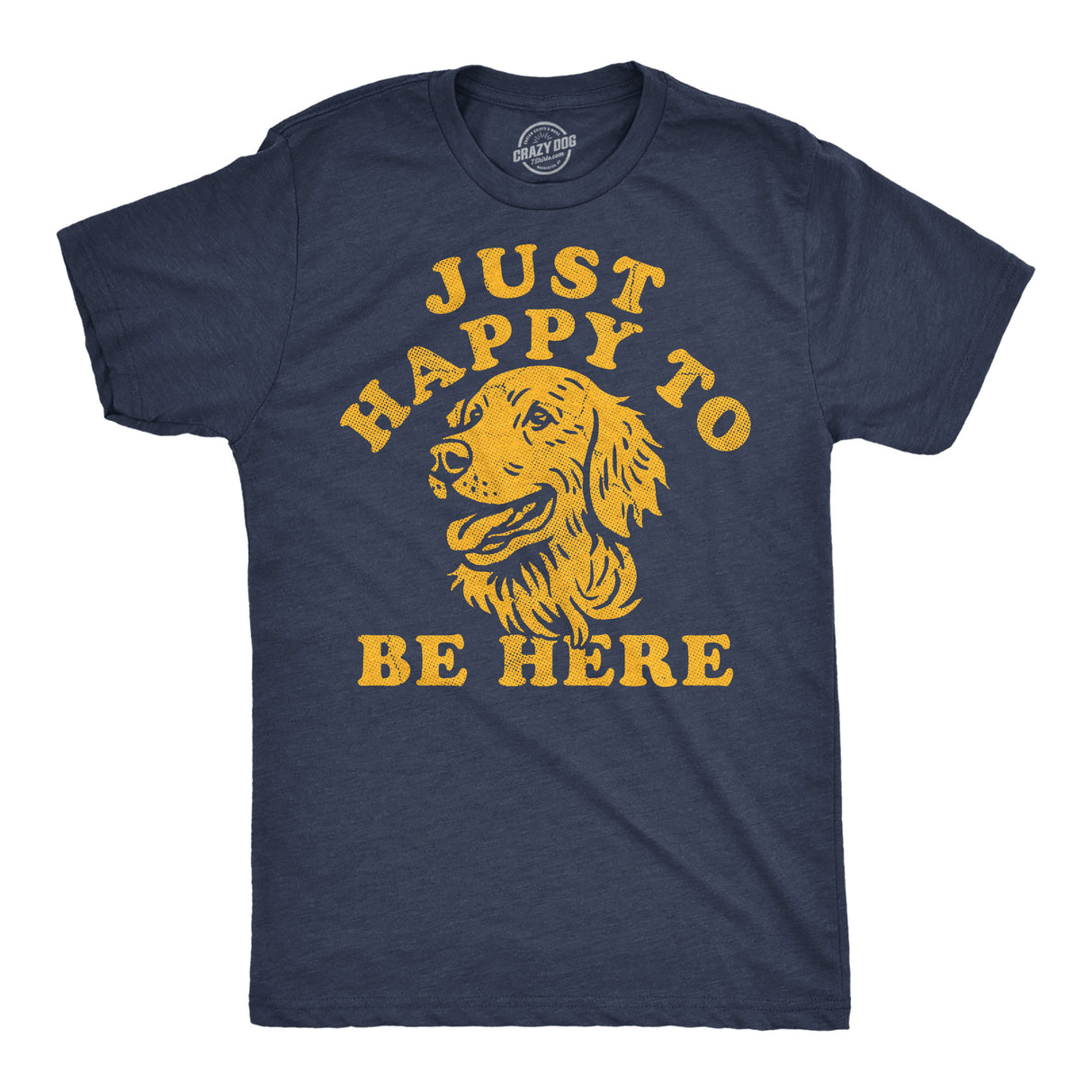 Mens Funny T Shirts Just Happy to Be Here Sarcastic Puppy Graphic Novelty Tee for Men