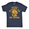 Mens Funny T Shirts Just Happy to Be Here Sarcastic Puppy Graphic Novelty Tee for Men