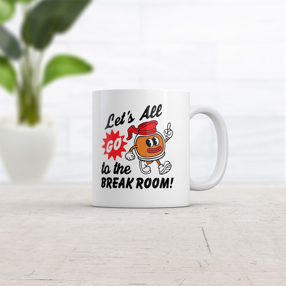 Lets All Go to The Break Room Mug Funny Sarcastic Office Graphic Novelty Coffee Cup-11oz