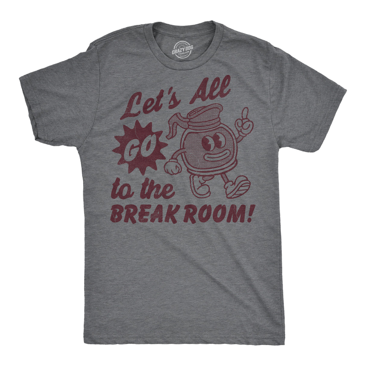 Mens Funny T Shirts Lets All Go to The Break Room Sarcastic Work Graphic Novelty Tee for Men