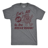 Mens Funny T Shirts Lets All Go to The Break Room Sarcastic Work Graphic Novelty Tee for Men