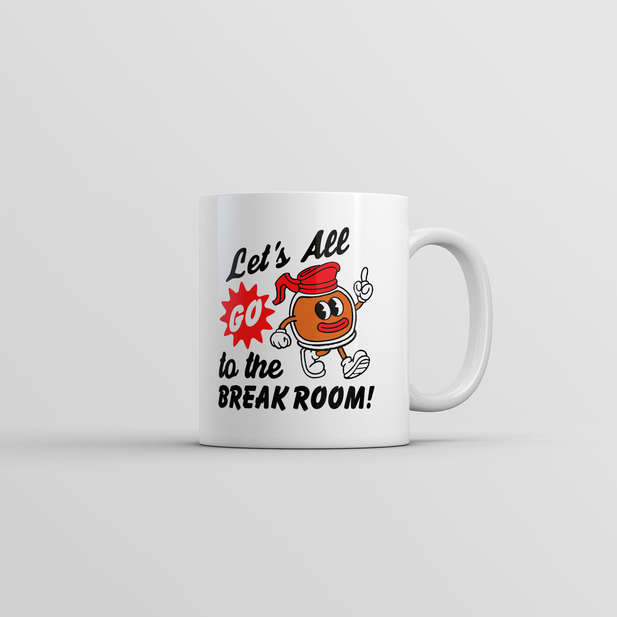Lets All Go to The Break Room Mug Funny Sarcastic Office Graphic Novelty Coffee Cup-11oz