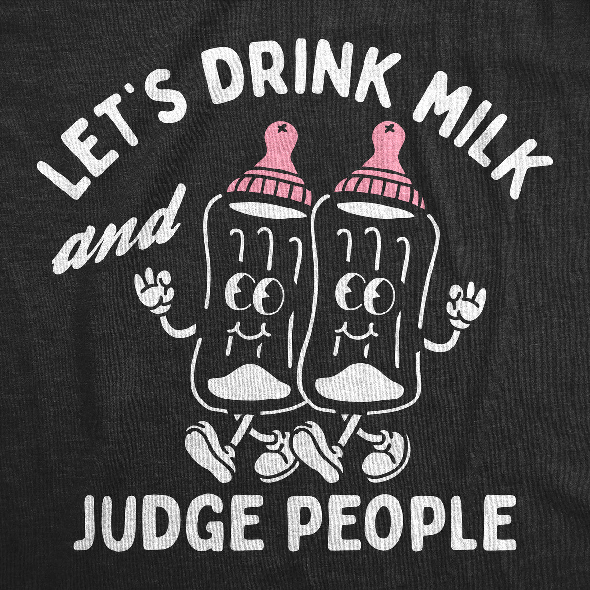 Lets Drink Milk And Judge People Baby Bodysuit Funny Sarcastic Graphic Novelty Jumper For Infants