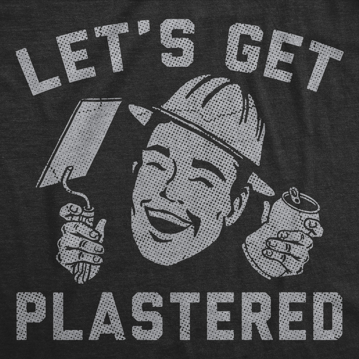 Mens Funny T Shirts Lets Get Plastered Sarcastic Construction Graphic Novelty Tee for Men