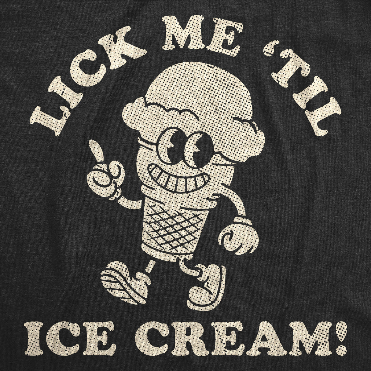 Womens Funny T Shirts Lick Me Till Ice Cream Sarcastic Dessert Graphic Novelty Tee for Ladies