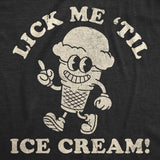 Womens Funny T Shirts Lick Me Till Ice Cream Sarcastic Dessert Graphic Novelty Tee for Ladies