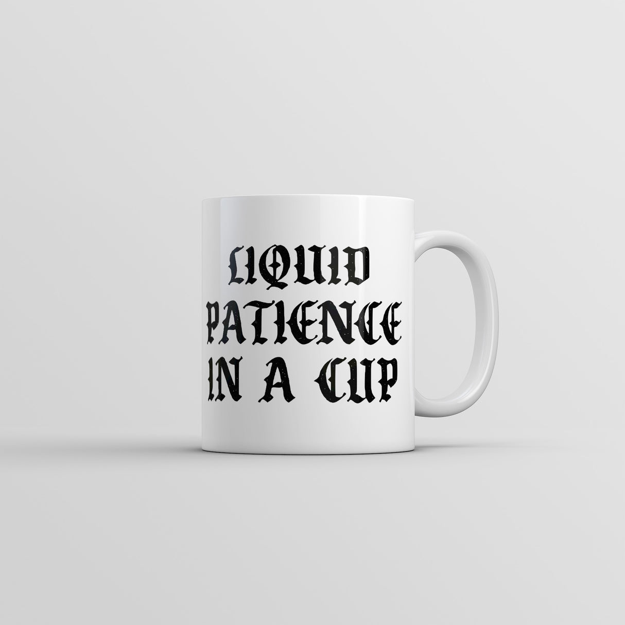 Liquid Patience In A Cup Mug Funny Sarcastic Graphic Novelty Coffee Cup-11oz